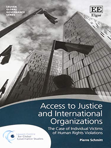 Access to Justice and International Organizations: The Case of Individual Victims of Human Rights Violations
