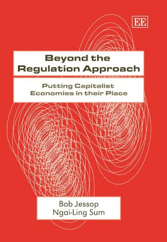 Beyond the Regulation Approach : Putting Capitalist Economies in their Place