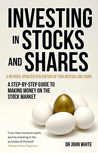 Investing in Stocks and Shares, 9th Edition: A step-by-step guide to making money on the stock market (A How to Book)
