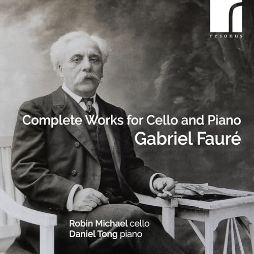 Robin Michael (cello); Daniel - Gabriel Faure: Complete Works For Cello And Piano [CD]