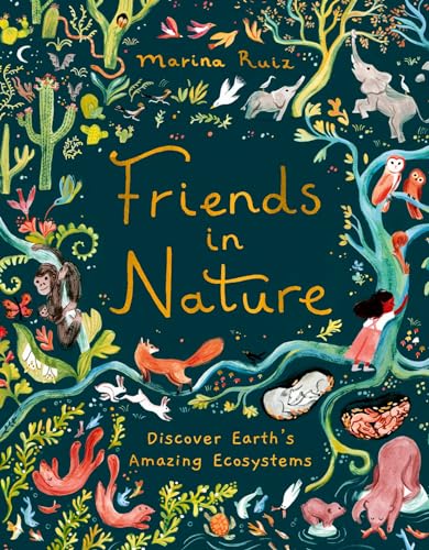 Friends in Nature : Discover Earth's Amazing Ecosystems
