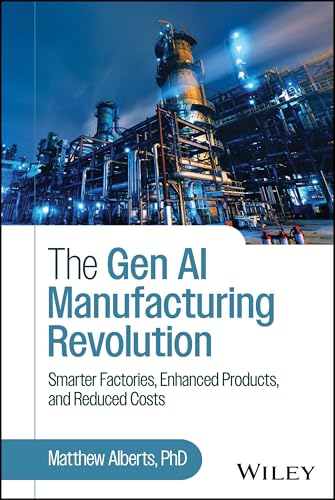 The Gen AI Manufacturing Revolution : Smarter Factories, Enhanced Products, and Reduced Costs
