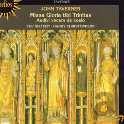 Harry Christophers: The Sixteen - Taverner: Missa Gloria tibi Trinitas & other sacred music [CD]