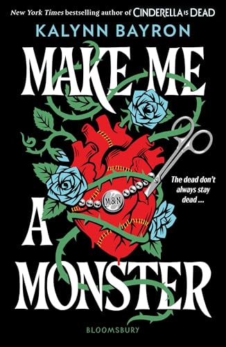 Make Me a Monster : A modern twist on Frankenstein from the author of Cinderella Is Dead