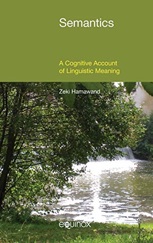 Semantics : A Cognitive Account of Linguistic Meaning