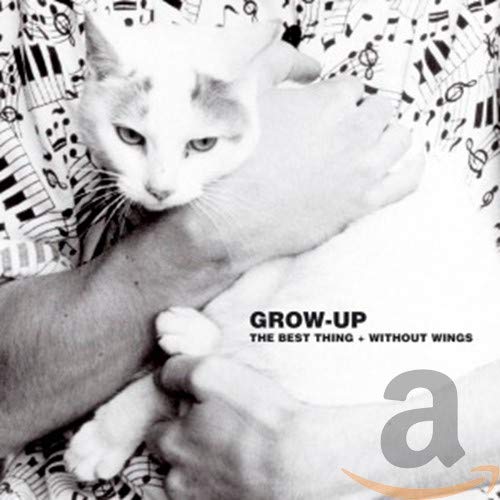 Grow Up - The Best Thing / Without Wings [CD]