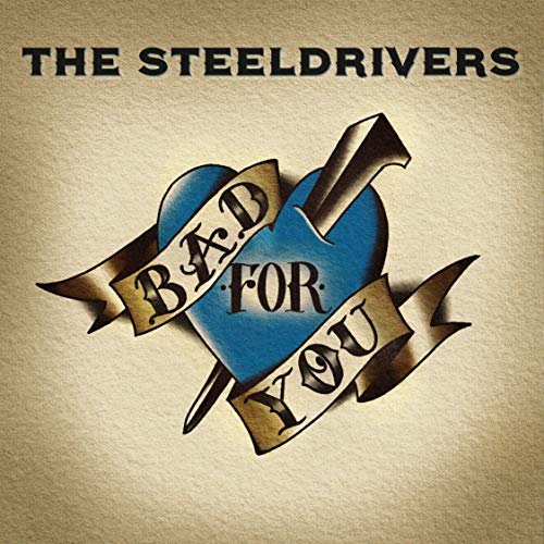 The Steeldrivers - Bad For You [CD]