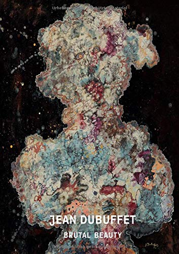 Jean Debuffet: Brutal Beauty
