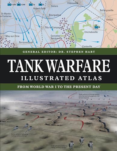 Tank Warfare Illustrated Atlas : From 1916 to the Present Day