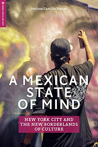 A Mexican State of Mind (Global Media and Race)