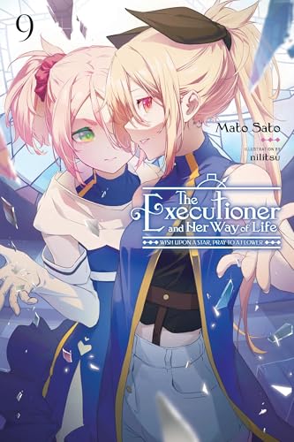 The Executioner and Her Way of Life, Vol. 9: Wish Upon a Star, Pray to a Flower (Volume 9) (The Executioner and Her Way of Life, 9) [Paperback] [2025] Sato, Mato; McKeon, Jenny McKeon; nilitsu