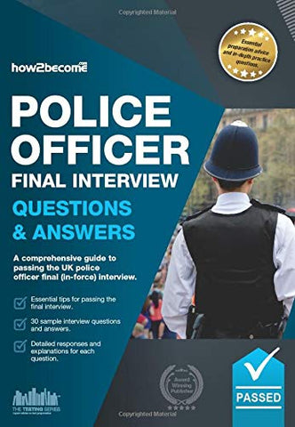 Police Officer Final Interview Questions and Answers: A comprehensive guide to passing the UK police officer final interview (Testing Series)