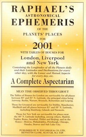 Raphael's Astronomical Ephemeris of the Planets : With Tables of Houses for London, Liverpool and New York