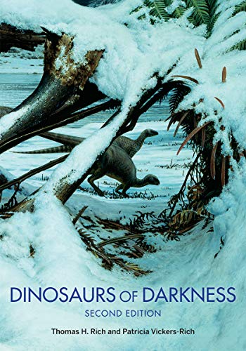 Dinosaurs of Darkness, Second Edition: In Search of the Lost Polar World (Life of the Past)