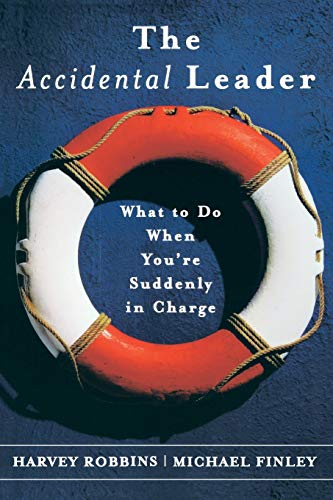 The Accidental Leader: What to Do When Youre Suddenly in Charge