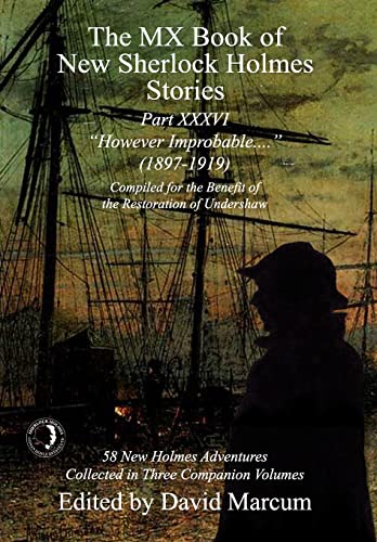 The MX Book of New Sherlock Holmes Stories Part XXXVI : However Improbable (1897-1919) : 36