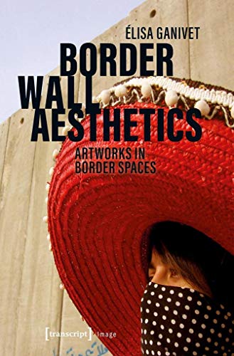 Border Wall Aesthetics