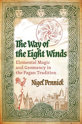 The Way of the Eight Winds : Elemental Magic and Geomancy in the Pagan Tradition
