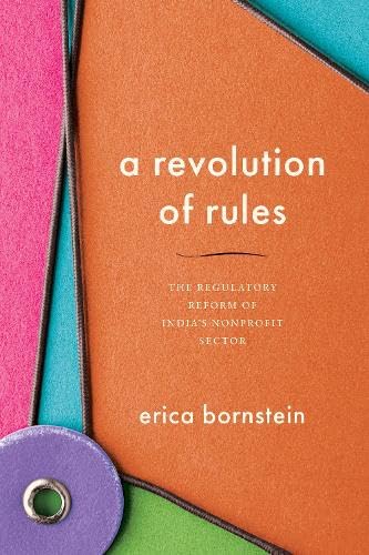 A Revolution of Rules : The Regulatory Reform of India's Nonprofit Sector