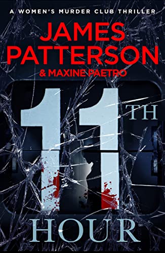 11th Hour: (Women's Murder Club 11): Her friends are close - and her enemies closer... (Women’s Murder Club 11)