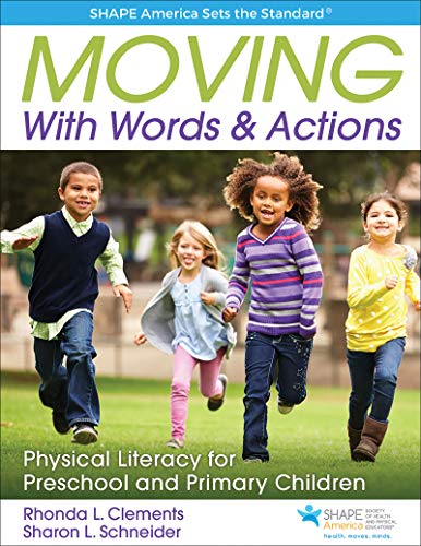 Moving with Words &amp; Actions: Physically Literate Learning for Children Ages 3 to 8