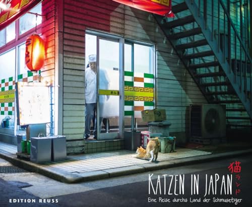 Katzen in Japan : Eine Reise durchs Land der Schmusetiger