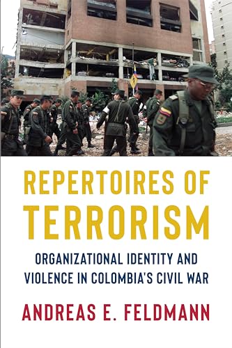 Repertoires of Terrorism : Organizational Identity and Violence in Colombia's Civil War