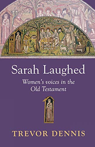 Sarah Laughed: Women's Voices in the Old Testament