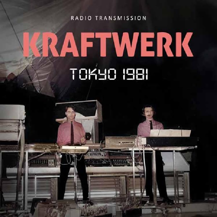Kraftwerk - Tokyo 1981 / Radio Transmission [CD]