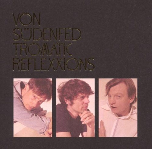 Von Sudenfed - Tromatic Reflexxions [VINYL]