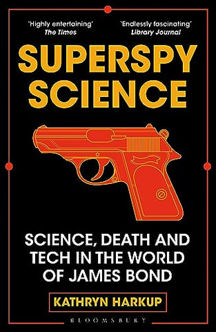 Superspy Science: Science, Death and Tech in the World of James Bond