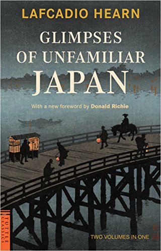 Glimpses of Unfamiliar Japan (Tuttle Classics): Two Volumes in One
