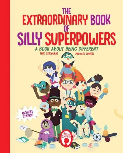 The Extraordinary Book of Silly Superpowers (The League of Silly Superpowers)