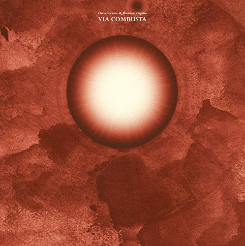 Chris Corsano.Massimo Pupillo - Via Combusto [VINYL]