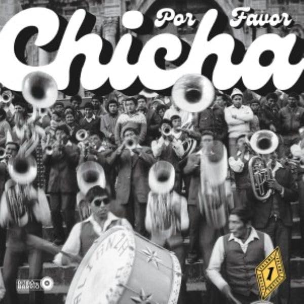 Various Artists - Chicha Por Favor Volume 1 : Grooves From El Vocal: The Heartbeat Of Peruvian Cumbia [VINYL]