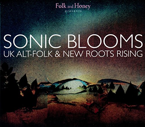 Various - Folk And Honey. Sonic Blooms - Uk Alt-Folk And New Roots Rising [CD]