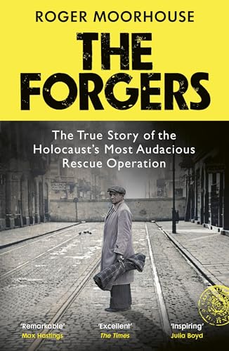 The Forgers : The True Story of the Holocaust’s Most Audacious Rescue Operation