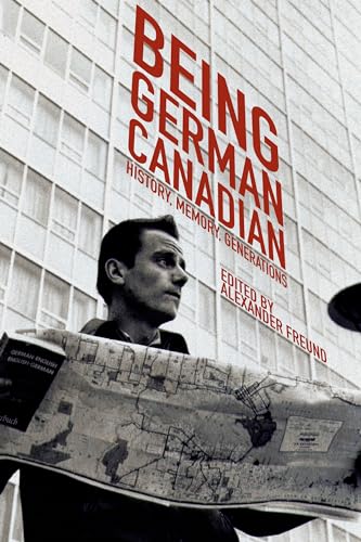 Being German Canadian : History, Memory, Generations