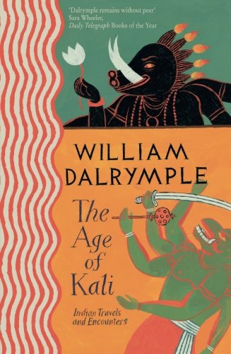 The age of Kali: Travels and Encounters in India