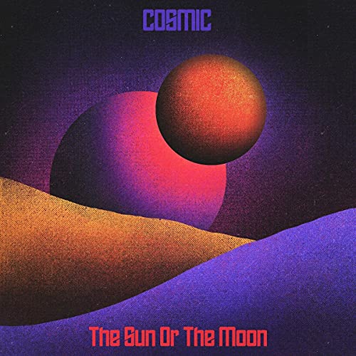 Sun Or The Moon, The - Cosmic [CD]