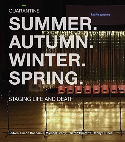 Summer. Autumn. Winter. Spring. Staging Life and Death (Manchester University Press)