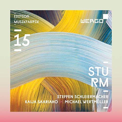 Ensemble Musikfabrik - Sturm: Edition Musikfabrik 15 [Ensemble Musikfabrik; Olivia Vermeulen; Peter Schöne; Emilio Pomarico; Christian Eggen] [Wergo: WER 68682] [CD]