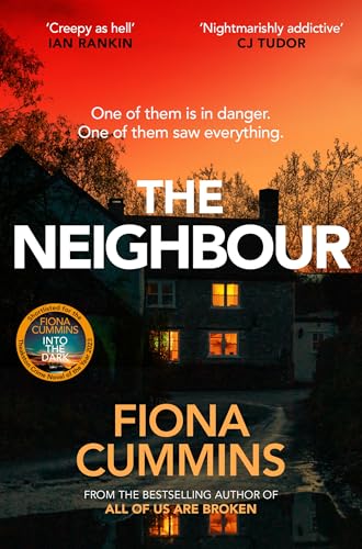 The Neighbour : An Addictive and Compelling Thriller from the Author of Into the Dark
