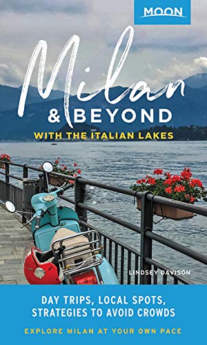 Moon Milan & Beyond: With the Italian Lakes (First Edition): Day Trips, Local Spots, Strategies to Avoid Crowds (Travel Guide)