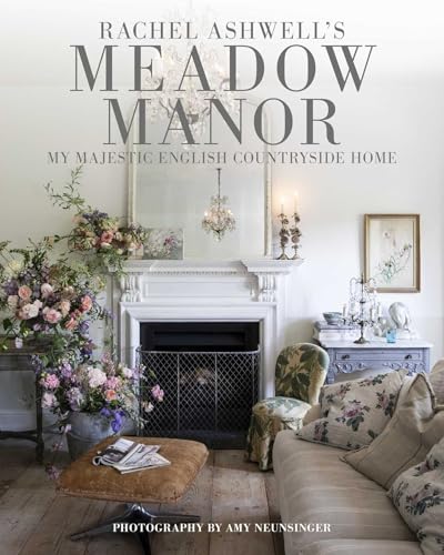 Meadow Manor : My Majestic English Countryside Home