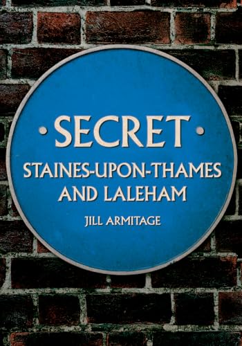 Secret Staines-upon-Thames and Laleham