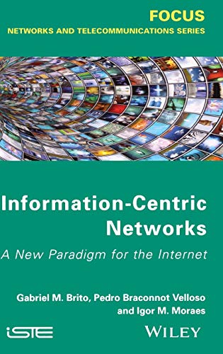 Information Centric Networks: a New Paradigm for the Internet: A New Paradigm for the Internet