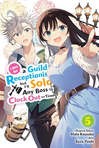 I May Be a Guild Receptionist, but IÃ¢â‚¬â„¢ll Solo Any Boss to Clock Out on Time, Vol.