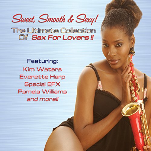 Sweet Smooth & Sexy! - Sweet, Smooth & Sexy! The Ultimate Collection [CD]