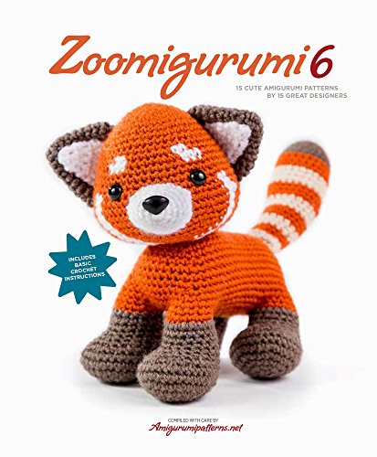 Zoomigurumi 6: 15 Cute Amigurumi Patterns by 13 Great Designers: 15 Cute Amigurumi Patterns by 15 Great Designers